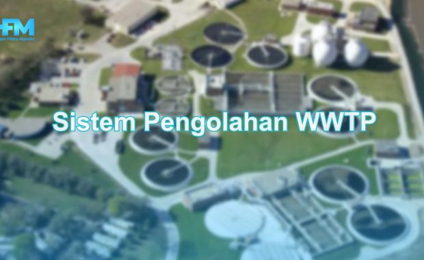 Sistem Pengolahan WWTP
